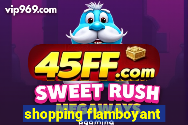 shopping flamboyant